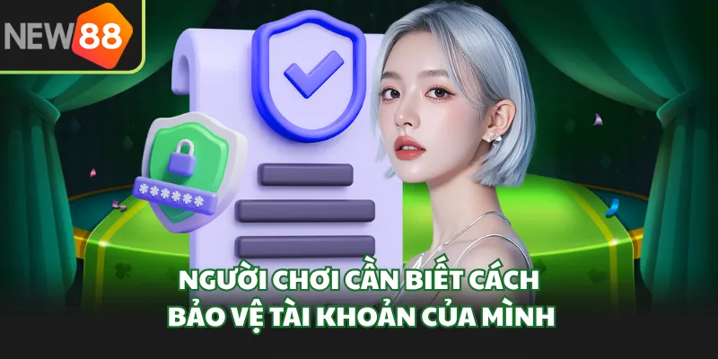 Người chơi cần biết cách bảo vệ tài khoản của mình